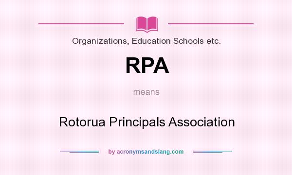 What does RPA mean? It stands for Rotorua Principals Association