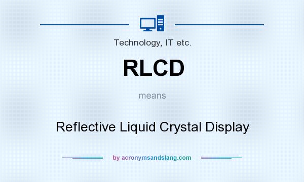 What does RLCD mean? It stands for Reflective Liquid Crystal Display