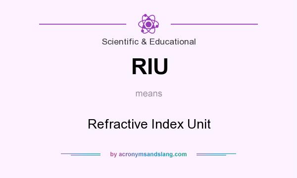 What does RIU mean? It stands for Refractive Index Unit