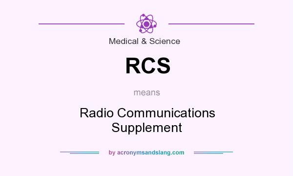 What does RCS mean? It stands for Radio Communications Supplement
