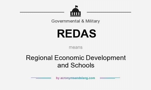 What does REDAS mean? It stands for Regional Economic Development and Schools