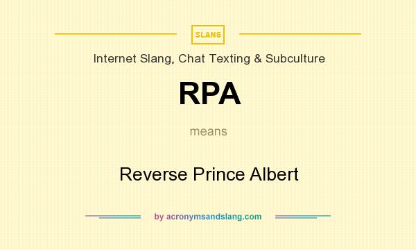 What does RPA mean? It stands for Reverse Prince Albert