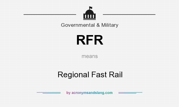 What does RFR mean? It stands for Regional Fast Rail
