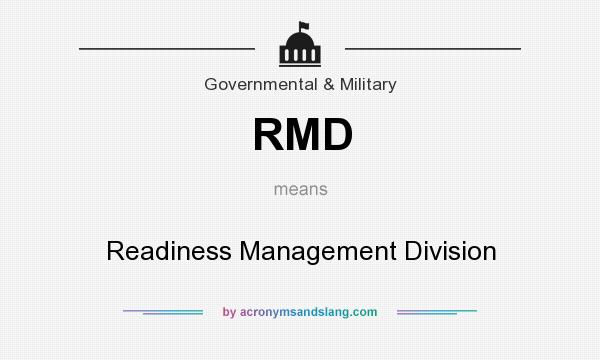 What does RMD mean? It stands for Readiness Management Division