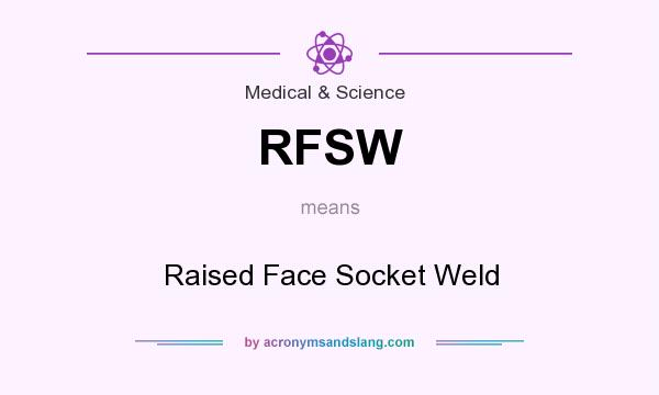 What does RFSW mean? It stands for Raised Face Socket Weld