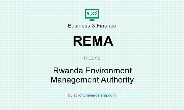 What does REMA mean? It stands for Rwanda Environment Management Authority