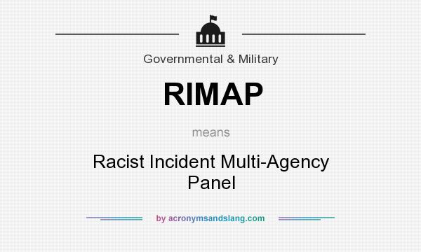 What does RIMAP mean? It stands for Racist Incident Multi-Agency Panel