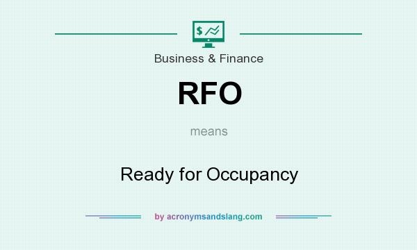 What does RFO mean? It stands for Ready for Occupancy