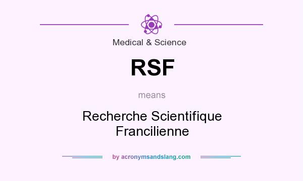 What does RSF mean? It stands for Recherche Scientifique Francilienne