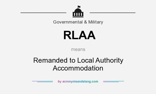 What does RLAA mean? It stands for Remanded to Local Authority Accommodation