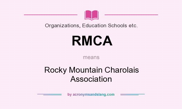 What does RMCA mean? It stands for Rocky Mountain Charolais Association