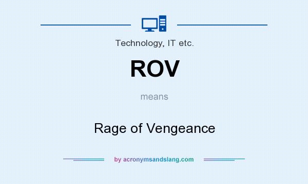 What does ROV mean? It stands for Rage of Vengeance