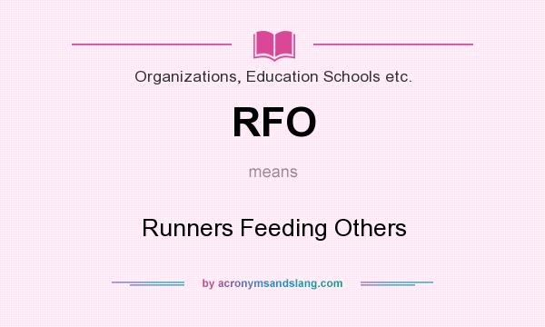 What does RFO mean? It stands for Runners Feeding Others