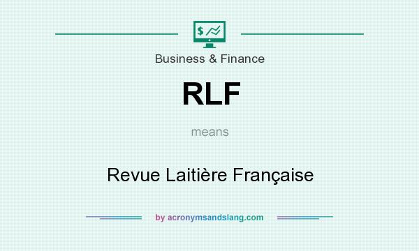 What does RLF mean? It stands for Revue Laitière Française