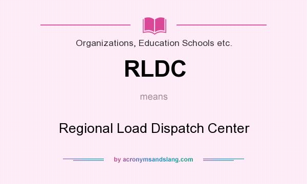 What does RLDC mean? It stands for Regional Load Dispatch Center