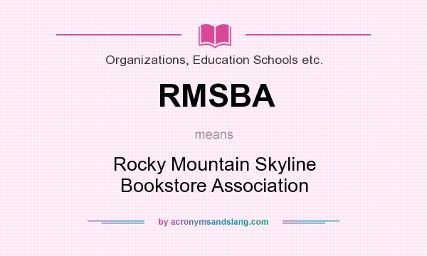 What does RMSBA mean? It stands for Rocky Mountain Skyline Bookstore Association