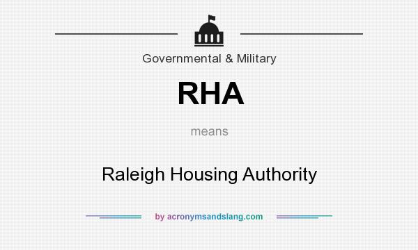 What does RHA mean? It stands for Raleigh Housing Authority