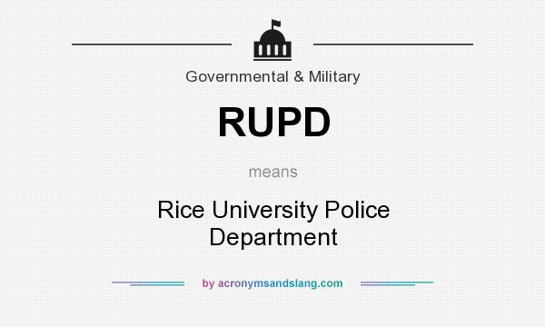 What does RUPD mean? It stands for Rice University Police Department
