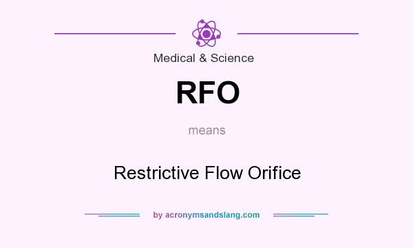 What does RFO mean? It stands for Restrictive Flow Orifice