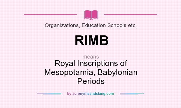 What does RIMB mean? It stands for Royal Inscriptions of Mesopotamia, Babylonian Periods