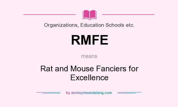 What does RMFE mean? It stands for Rat and Mouse Fanciers for Excellence