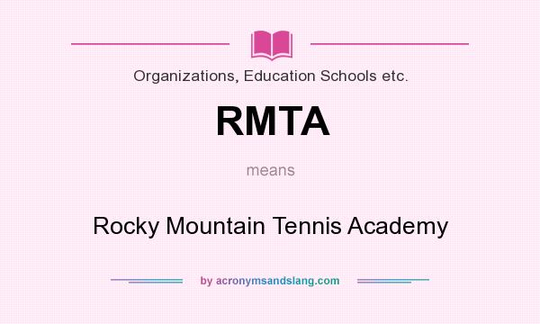 What does RMTA mean? It stands for Rocky Mountain Tennis Academy
