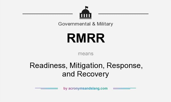 What does RMRR mean? It stands for Readiness, Mitigation, Response, and Recovery