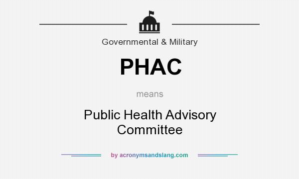 What does PHAC mean? It stands for Public Health Advisory Committee