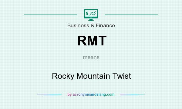 What does RMT mean? It stands for Rocky Mountain Twist