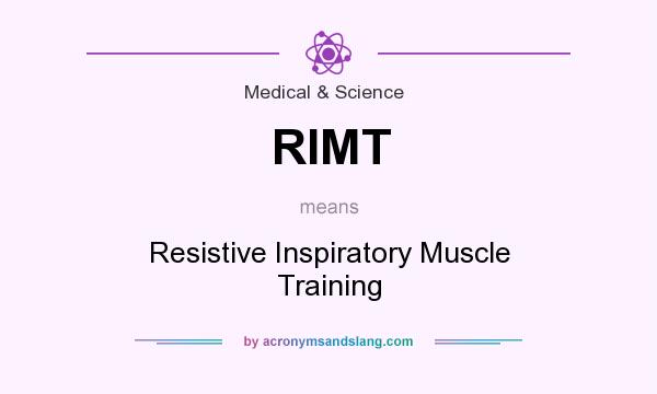 What does RIMT mean? It stands for Resistive Inspiratory Muscle Training