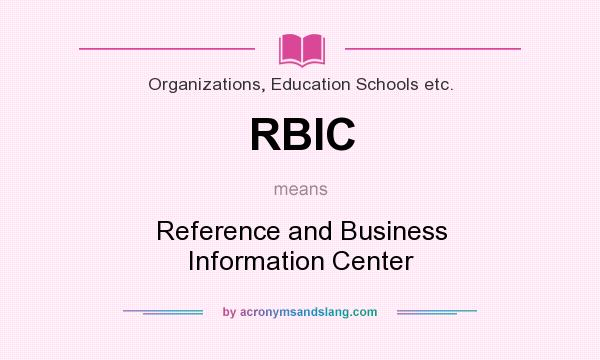 What does RBIC mean? It stands for Reference and Business Information Center