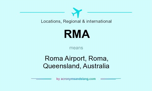What does RMA mean? It stands for Roma Airport, Roma, Queensland, Australia