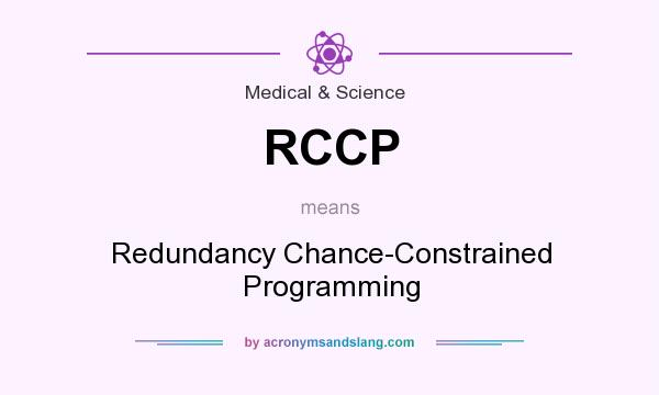 What does RCCP mean? It stands for Redundancy Chance-Constrained Programming