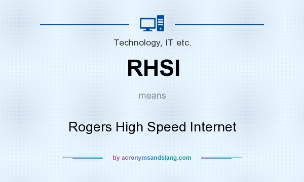 What does RHSI mean? It stands for Rogers High Speed Internet