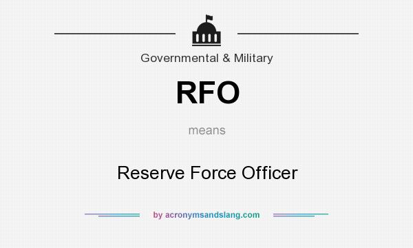What does RFO mean? It stands for Reserve Force Officer
