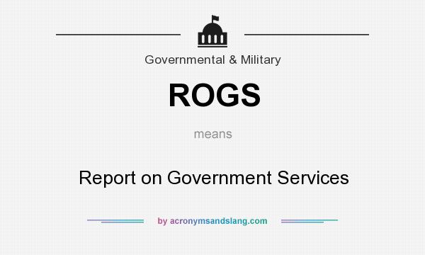 What does ROGS mean? It stands for Report on Government Services