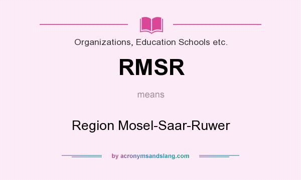 What does RMSR mean? It stands for Region Mosel-Saar-Ruwer