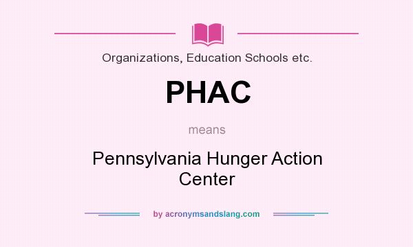 What does PHAC mean? It stands for Pennsylvania Hunger Action Center