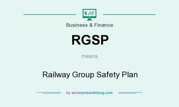 What does RGSP mean? It stands for Railway Group Safety Plan