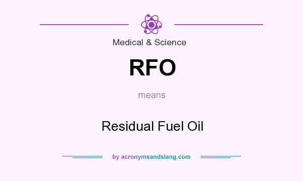 What does RFO mean? It stands for Residual Fuel Oil
