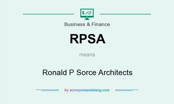 What does RPSA mean? It stands for Ronald P Sorce Architects