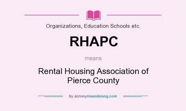 What does RHAPC mean? It stands for Rental Housing Association of Pierce County