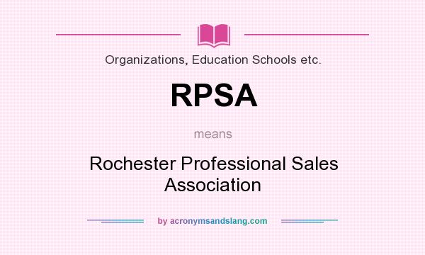 What does RPSA mean? It stands for Rochester Professional Sales Association
