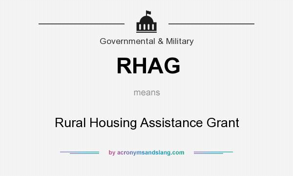 What does RHAG mean? It stands for Rural Housing Assistance Grant