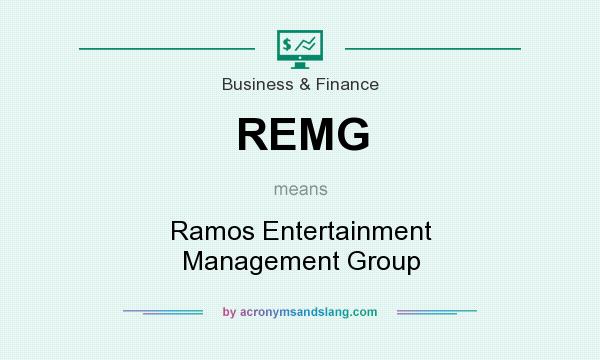 What does REMG mean? It stands for Ramos Entertainment Management Group
