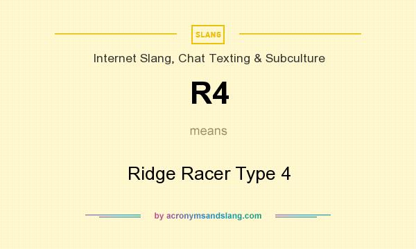 What does R4 mean? It stands for Ridge Racer Type 4