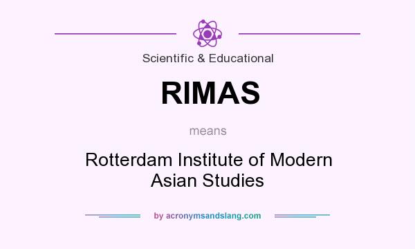 What does RIMAS mean? It stands for Rotterdam Institute of Modern Asian Studies