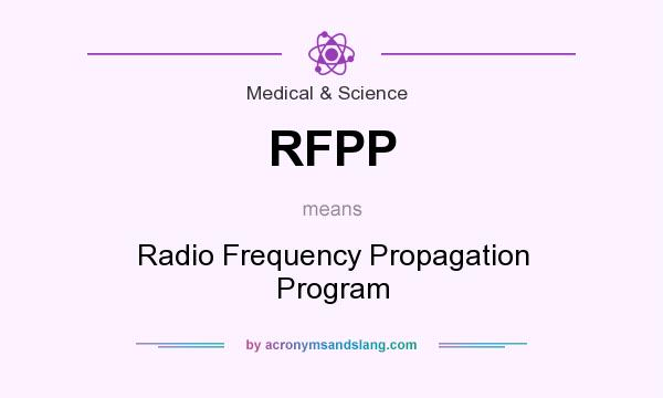 What does RFPP mean? It stands for Radio Frequency Propagation Program