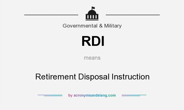 What does RDI mean? It stands for Retirement Disposal Instruction