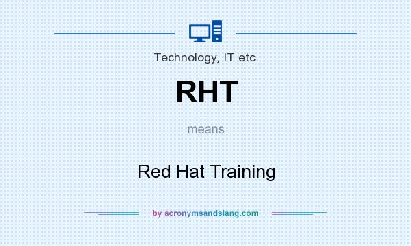 What does RHT mean? It stands for Red Hat Training